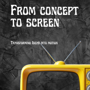 From Concept To Screen